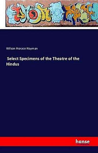 Select Specimens of the Theatre of the Hindus