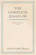 The Complete Essays of Charles Dudley Warner