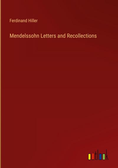 Mendelssohn Letters and Recollections