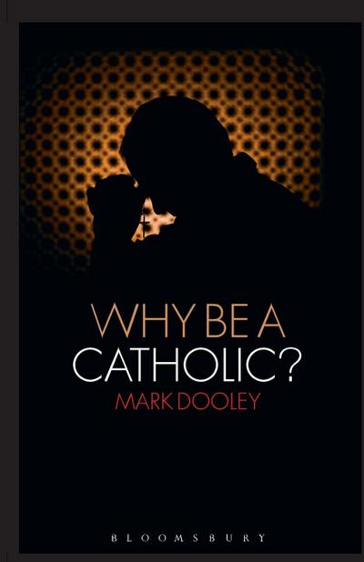 Why Be a Catholic?