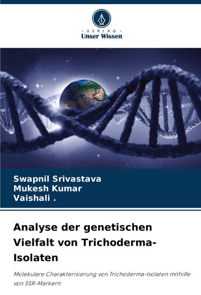 Analyse der genetischen Vielfalt von Trichoderma-Isolaten