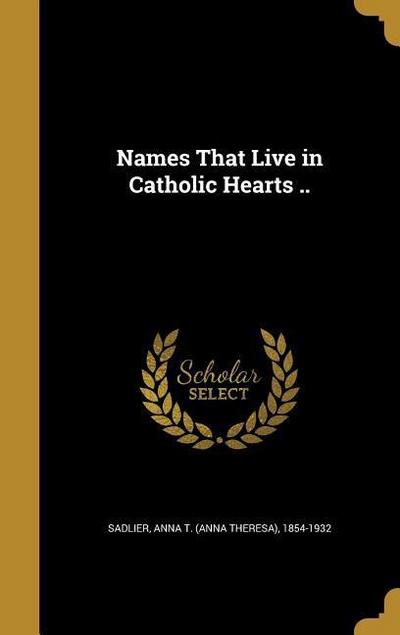 NAMES THAT LIVE IN CATH HEARTS