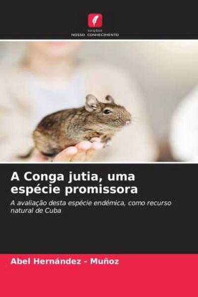 A Conga jutia, uma espécie promissora