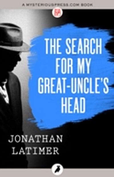 Search for My Great-Uncle’s Head