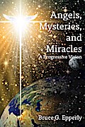 Angels, Mysteries, and Miracles