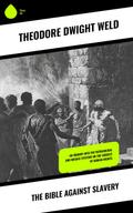 The Bible Against Slavery