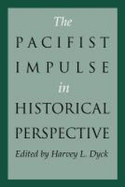 The Pacifist Impulse in Historical Perspective