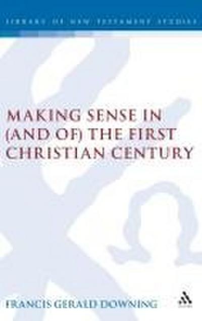 Making Sense in (and Of) the First Christian Century