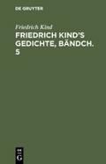 Friedrich Kind’s Gedichte, Bändch. 5
