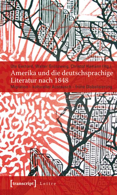 Amerika und die deutschsprachige Literatur nach 1848