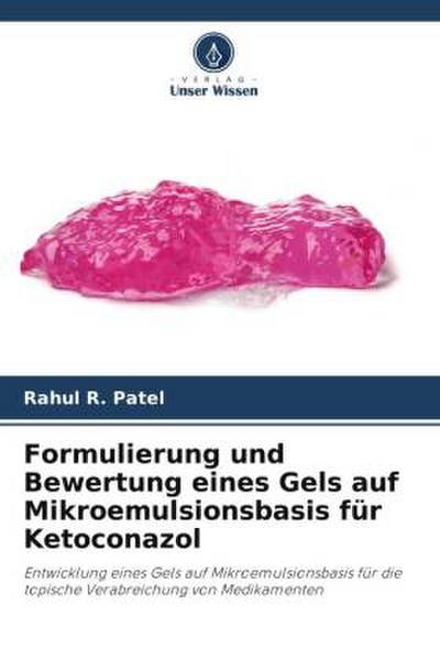 Formulierung und Bewertung eines Gels auf Mikroemulsionsbasis für Ketoconazol