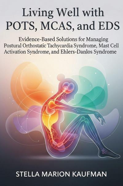 Living Well with POTS, MCAS, and EDS