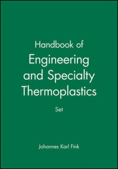 Handbook of Engineering and Specialty Thermoplastics, 4 Volume Set
