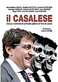 Il Casalese. Ascesa e tramonto di un leader politico di Terra di Lavoro