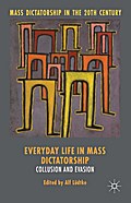 Everyday Life in Mass Dictatorship