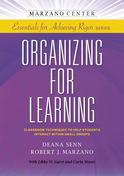 Organizing for Learning: Classroom Techniques to Help Students Interact Within Small Groups