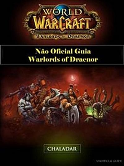 World of Warcraft Não Oficial Guia Warlords of Draenor
