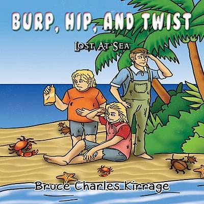 Burp, Hip, and Twist