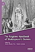 The Palgrave Handbook of Shakespeare’s Queens