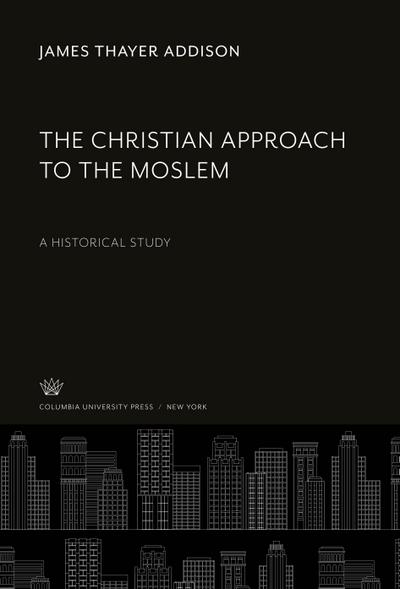 The Christian Approach to the Moslem