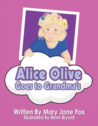 Alice Olive Goes to Grandma’s