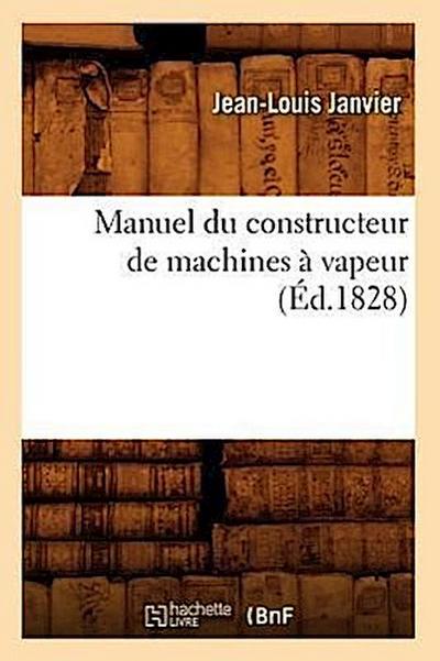 Manuel Du Constructeur de Machines À Vapeur (Éd.1828)