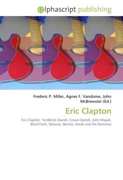 Eric Clapton - Frederic P. Miller