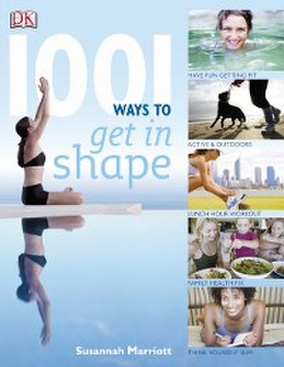 1001 Ways to Get in Shape