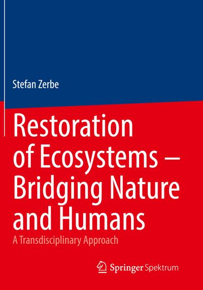 Restoration of Ecosystems ¿ Bridging Nature and Humans