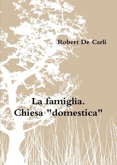 La famiglia. Chiesa "domestica"