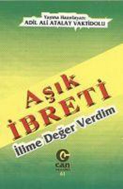 Asik Ibreti - Ilime Deger Verdim
