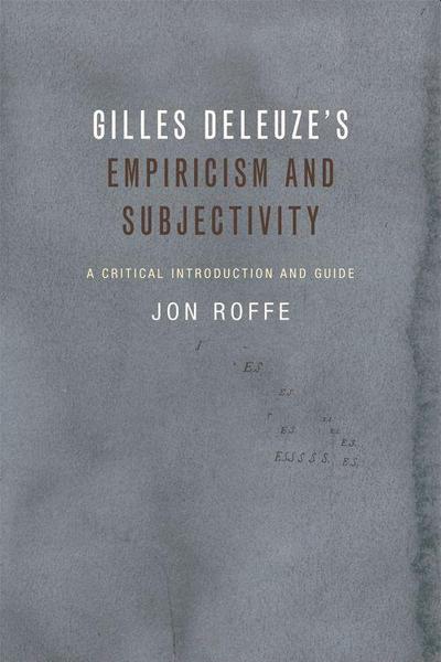 Gilles Deleuze’s Empiricism and Subjectivity