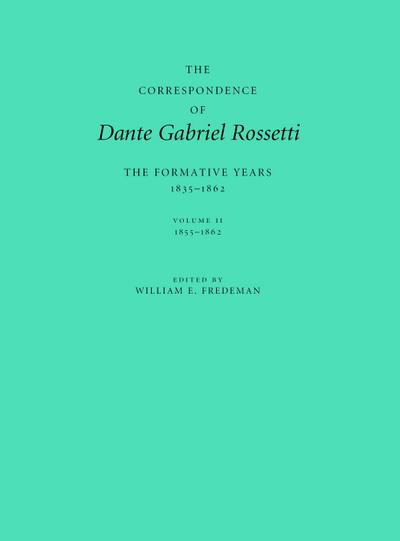 The Correspondence of Dante Gabriel Rossetti