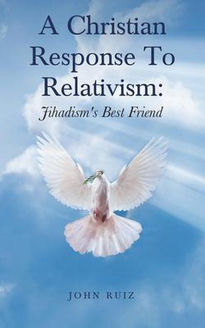 A Christian Response To Relativism