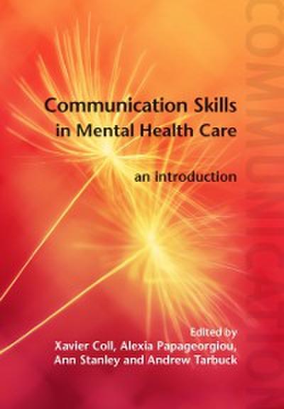 Communication Skills in Mental Health Care: An Introduction