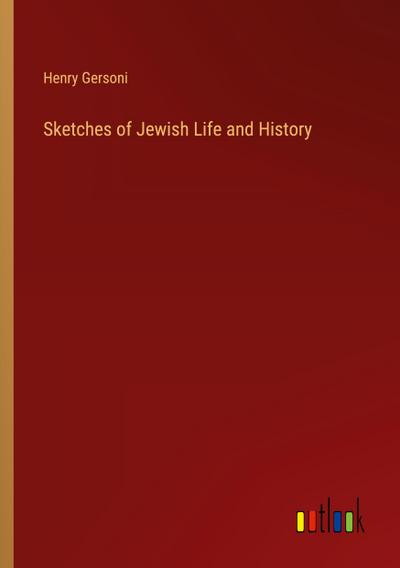Sketches of Jewish Life and History
