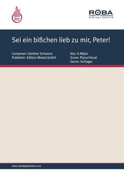 Sei ein bißchen lieb zu mir, Peter!