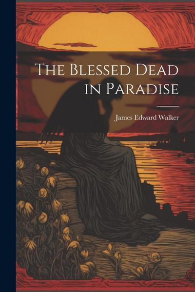 The Blessed Dead in Paradise