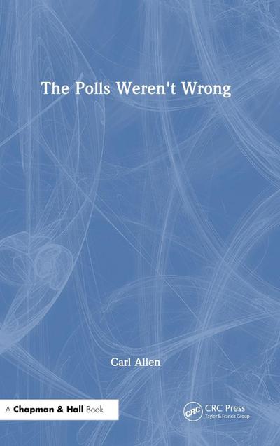 The Polls Weren’t Wrong