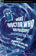 More Doctor Who and Philosophy von Courtland Lewis | Ebook