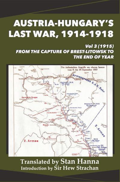 Austria-Hungary’s Last War, 1914-1918 Vol 3 (1915)
