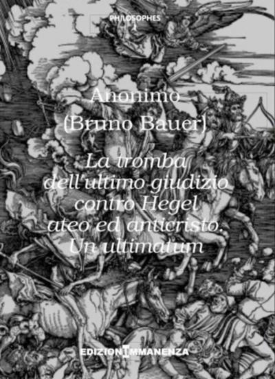 La tromba dell’ultimo giudizio contro Hegel ateo ed anticristo. Un ultimatum
