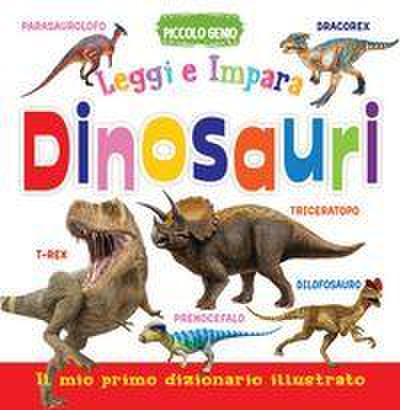 Dinosauri. Leggi e impara. Il mio primo dizionario. Libro sagomato in EVA