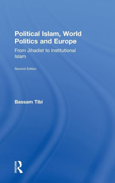 Political Islam, World Politics and Europe