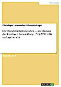 Die Berichterstattung über "...die Risiken der künftigen Entwicklung..." (§ 289 HGB) im Lagebericht