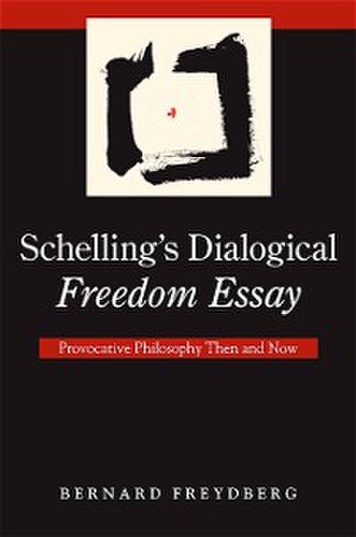 Schelling’s Dialogical Freedom Essay