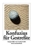 Konfuzius für Gestreßte