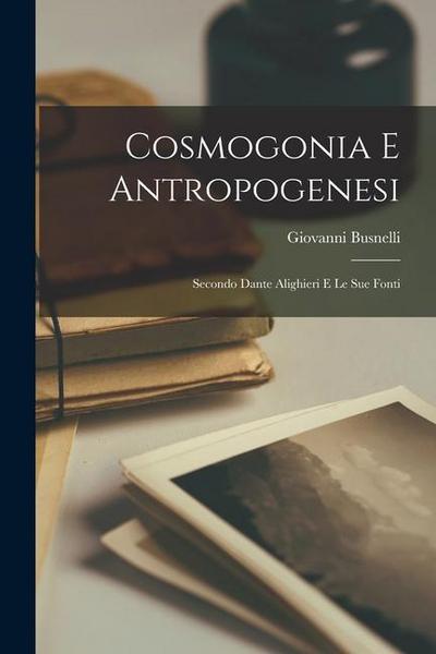 Cosmogonia e Antropogenesi: Secondo Dante Alighieri e le sue fonti