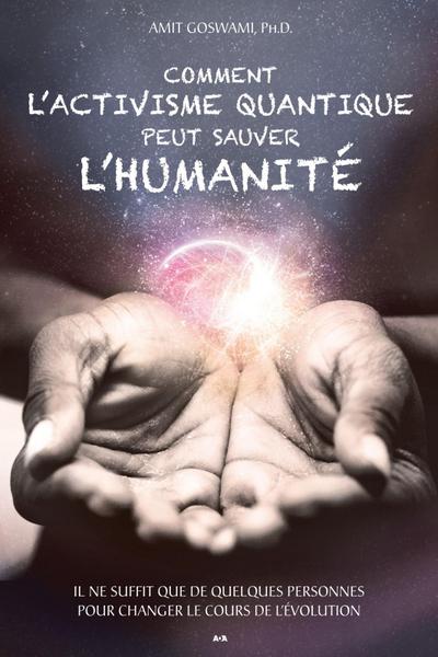 Comment l’activisme quantique peut sauver l’humanite
