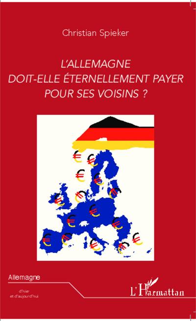 L’Allemagne doit-elle éternellement payer pour ses voisins ?